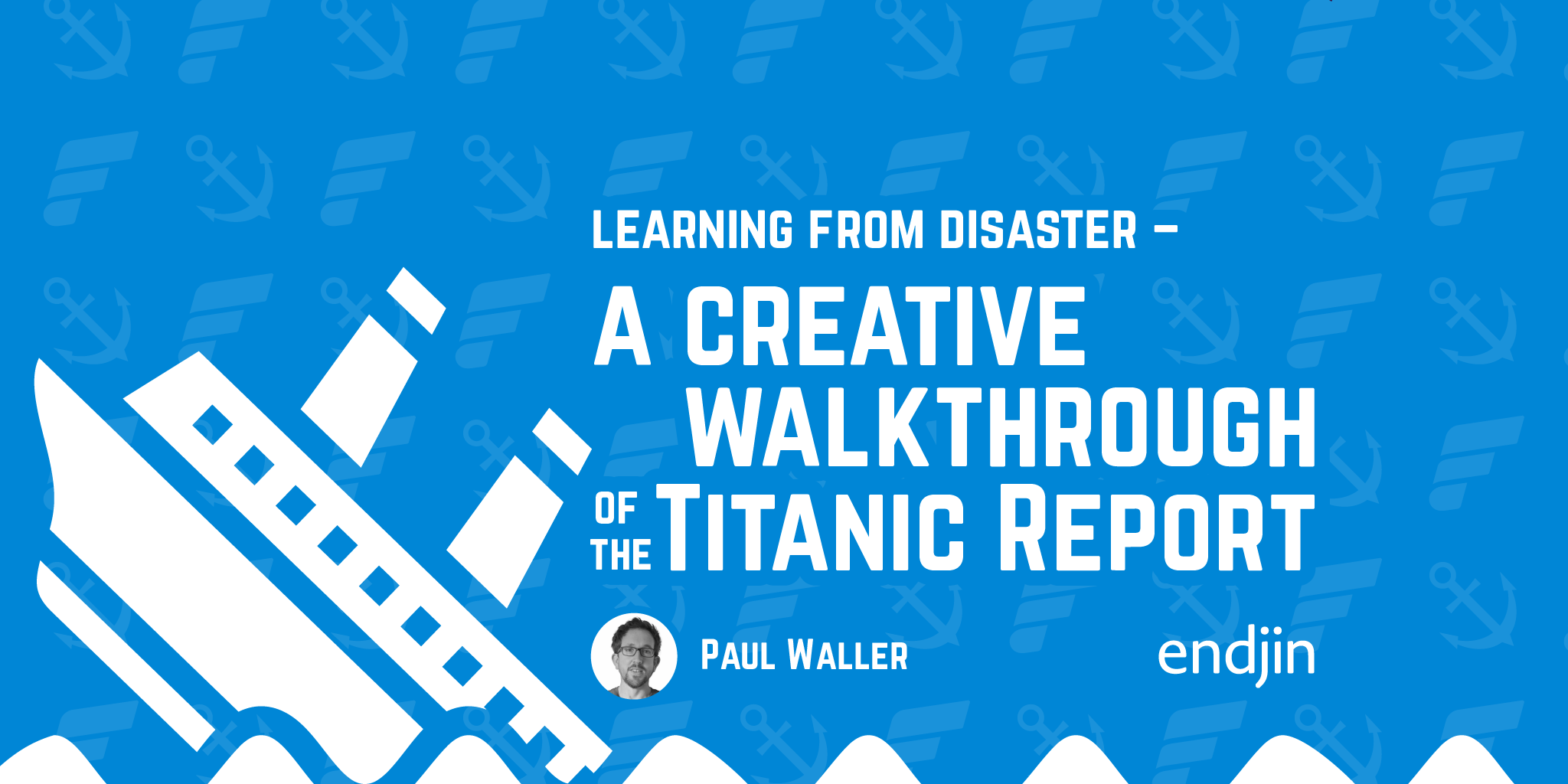 Learning from disaster a creative walkthrough of the titanic report