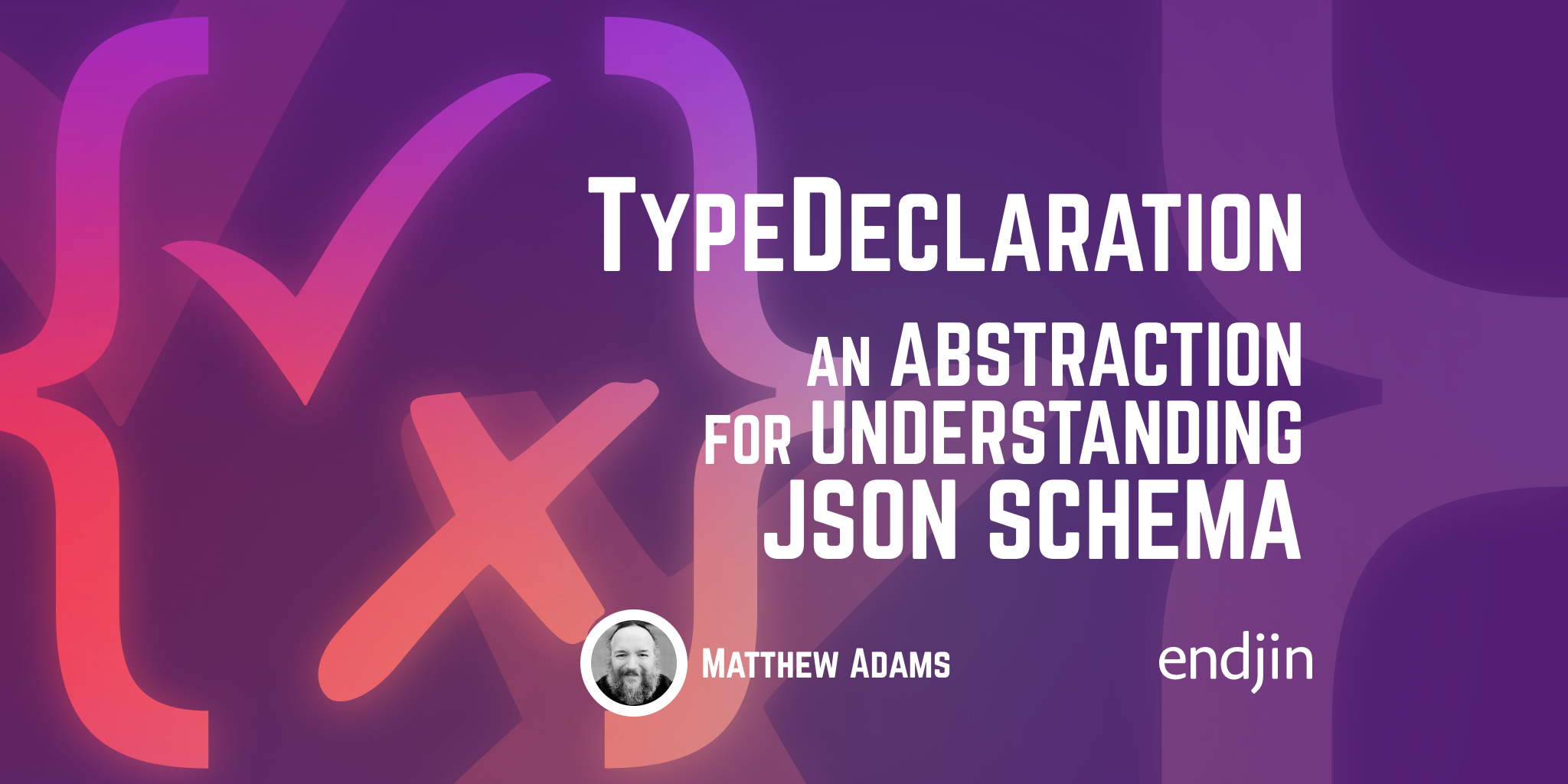 Typedeclaration an abstraction for understanding json schema